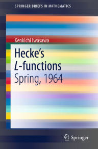 Title: Hecke's L-functions: Spring, 1964, Author: Kenkichi Iwasawa