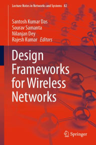 Title: Design Frameworks for Wireless Networks, Author: Santosh Kumar Das