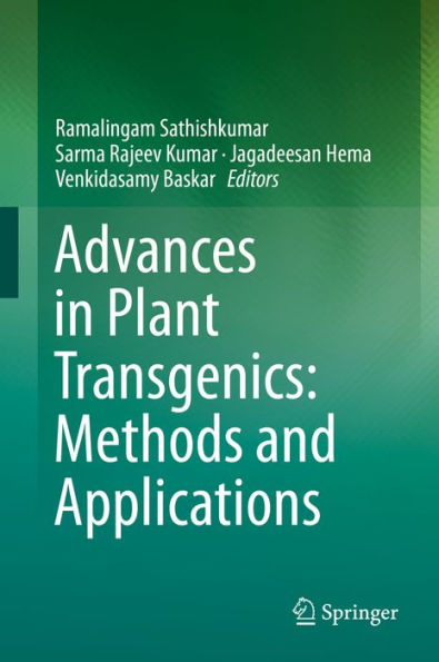 Advances in Plant Transgenics: Methods and Applications