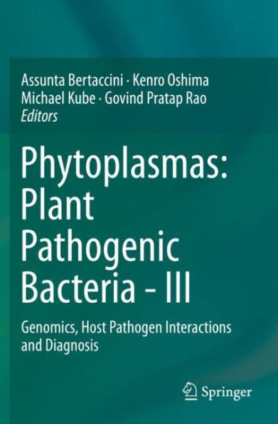 Phytoplasmas: Plant Pathogenic Bacteria - III: Genomics, Host Pathogen Interactions and Diagnosis