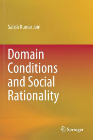 Title: Domain Conditions and Social Rationality, Author: Satish Kumar Jain