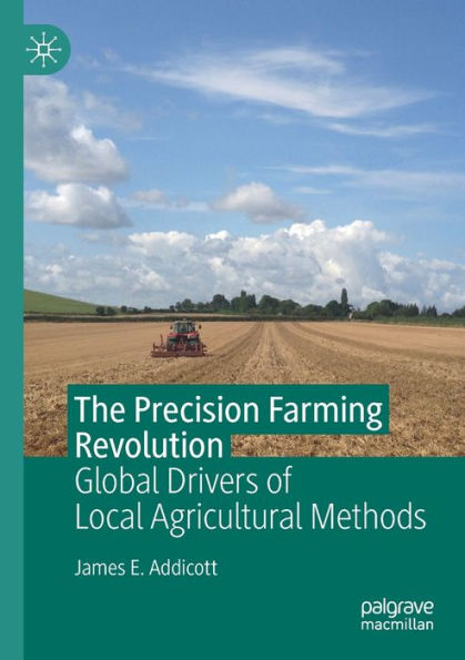 The Precision Farming Revolution: Global Drivers of Local Agricultural Methods