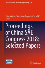 Title: Proceedings of China SAE Congress 2018: Selected Papers, Author: China Society of Automotive Engineers (China SAE)