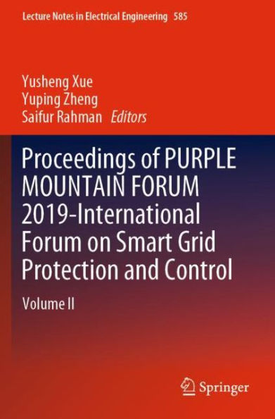 Proceedings of PURPLE MOUNTAIN FORUM 2019-International Forum on Smart Grid Protection and Control: Volume II