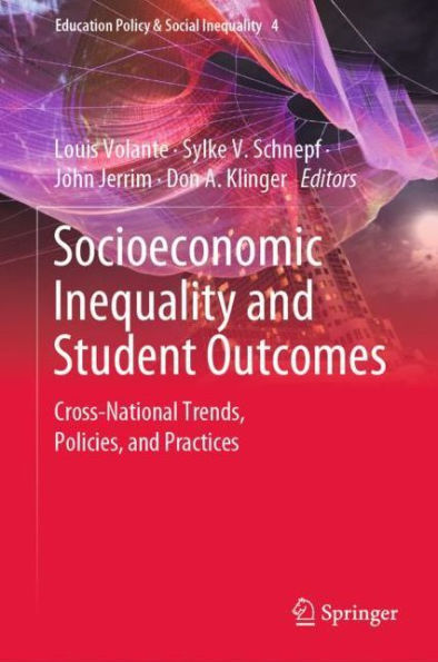 Socioeconomic Inequality and Student Outcomes: Cross-National Trends, Policies, and Practices