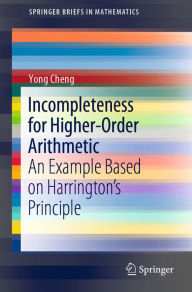 Title: Incompleteness for Higher-Order Arithmetic: An Example Based on Harrington's Principle, Author: Yong Cheng