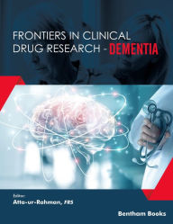 Title: Frontiers in Clinical Drug Research - Dementia: Volume 1, Author: Atta-ur-Rahman