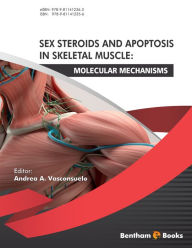 Title: Sex Steroids and Apoptosis In Skeletal Muscle: Molecular Mechanisms, Author: Andrea A. Vasconsuelo