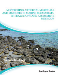 Title: Monitoring Artificial Materials and Microbes in Marine Ecosystems: Interactions and Assessment Methods, Author: Toshiyuki Takahashi