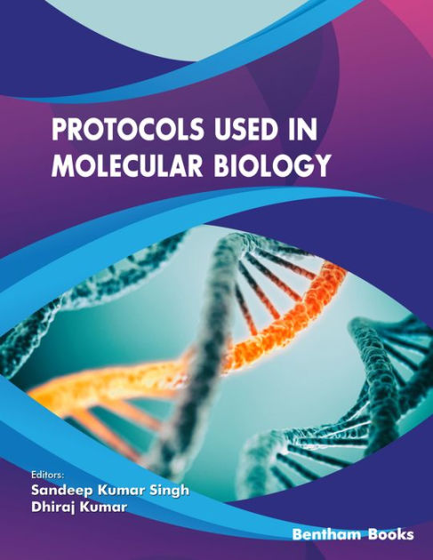 Protocols used in Molecular Biology by Dhiraj Divakar, Sandeep Singh ...