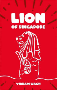 Title: Lion of Singapore, Author: Vikram Wagh