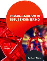 Title: Vascularization in Tissue Engineering, Author: Xiaoxiao Cai