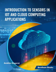 Title: Introduction to Sensors in IoT and Cloud Computing Applications, Author: Ambika Nagaraj