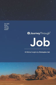 Title: Journey Through Job: 40 Biblical Insights by Christoper Ash, Author: Christopher Ash