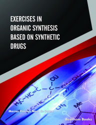 Title: Exercises in Organic Synthesis Based on Synthetic Drugs, Author: Marcus Vinícius Nora de Souza