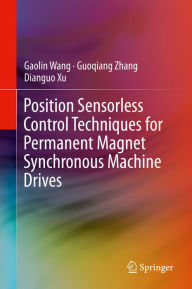 Title: Position Sensorless Control Techniques for Permanent Magnet Synchronous Machine Drives, Author: Gaolin Wang