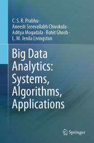Title: Big Data Analytics: Systems, Algorithms, Applications, Author: C.S.R. Prabhu