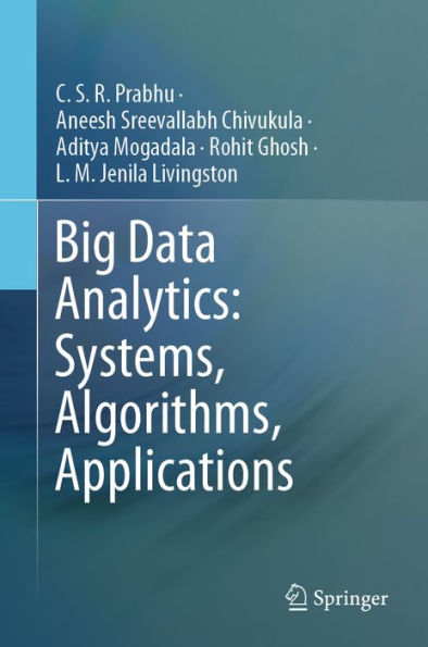 Big Data Analytics: Systems, Algorithms, Applications