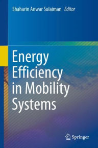 Title: Energy Efficiency in Mobility Systems, Author: Shaharin Anwar Sulaiman