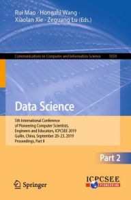 Title: Data Science: 5th International Conference of Pioneering Computer Scientists, Engineers and Educators, ICPCSEE 2019, Guilin, China, September 20-23, 2019, Proceedings, Part II, Author: Rui Mao