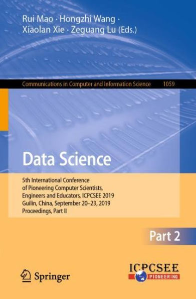 Data Science: 5th International Conference of Pioneering Computer Scientists, Engineers and Educators, ICPCSEE 2019, Guilin, China, September 20-23, 2019, Proceedings, Part II