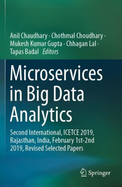 Microservices in Big Data Analytics: Second International, ICETCE 2019, Rajasthan, India, February 1st-2nd 2019, Revised Selected Papers