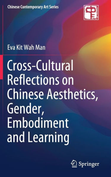 Cross-Cultural Reflections on Chinese Aesthetics, Gender, Embodiment and Learning