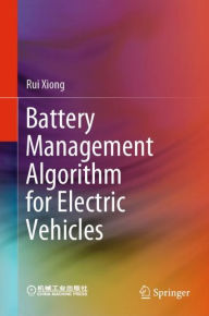 Title: Battery Management Algorithm for Electric Vehicles, Author: Rui Xiong