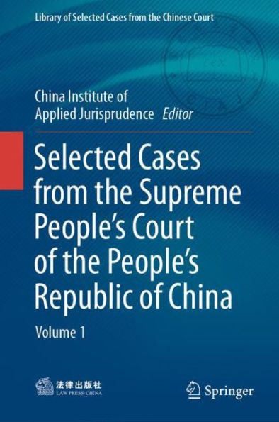 Selected Cases from the Supreme People's Court of the People's Republic of China: Volume 1