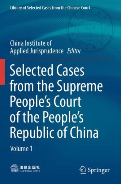 Selected Cases from the Supreme People's Court of the People's Republic of China: Volume 1