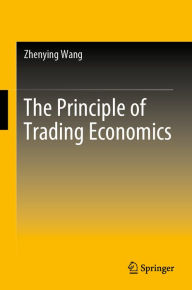 Title: The Principle of Trading Economics, Author: Zhenying Wang