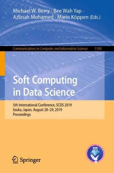 Soft Computing in Data Science: 5th International Conference, SCDS 2019, Iizuka, Japan, August 28-29, 2019, Proceedings