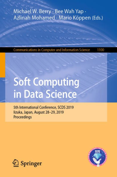 Soft Computing in Data Science: 5th International Conference, SCDS 2019, Iizuka, Japan, August 28-29, 2019, Proceedings