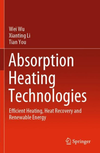 Absorption Heating Technologies: Efficient Heating, Heat Recovery and Renewable Energy