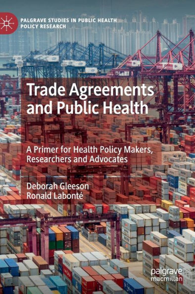 Trade Agreements and Public Health: A Primer for Health Policy Makers, Researchers Advocates