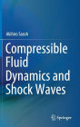 Compressible Fluid Dynamics and Shock Waves