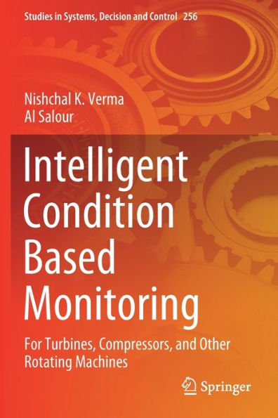 Intelligent Condition Based Monitoring: For Turbines, Compressors, and Other Rotating Machines