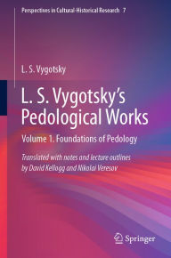 Title: L. S. Vygotsky's Pedological Works: Volume 1. Foundations of Pedology, Author: L. S. Vygotsky