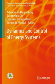 Title: Dynamics and Control of Energy Systems, Author: Achintya Mukhopadhyay