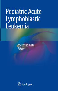 Title: Pediatric Acute Lymphoblastic Leukemia, Author: Motohiro Kato