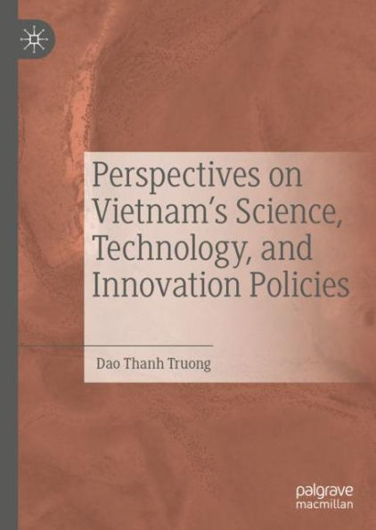 Perspectives on Vietnam's Science, Technology, and Innovation Policies