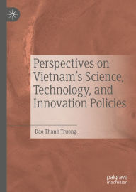 Title: Perspectives on Vietnam's Science, Technology, and Innovation Policies, Author: Dao Thanh Truong