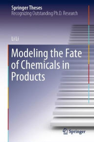 Title: Modeling the Fate of Chemicals in Products, Author: Li Li