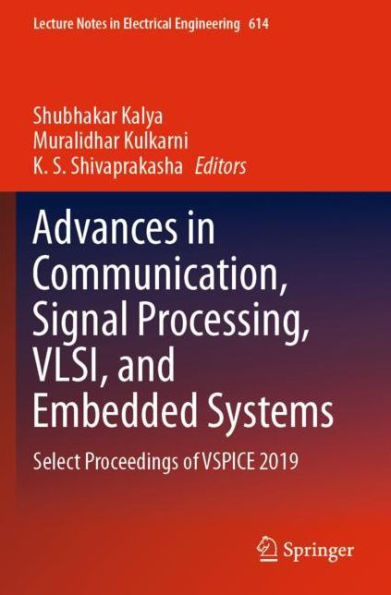 Advances in Communication, Signal Processing, VLSI, and Embedded Systems: Select Proceedings of VSPICE 2019