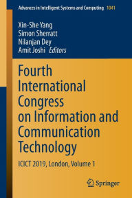 Title: Fourth International Congress on Information and Communication Technology: ICICT 2019, London, Volume 1, Author: Xin-She Yang