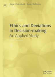 Title: Ethics and Deviations in Decision-making: An Applied Study, Author: Gagari Chakrabarti