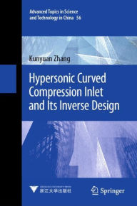 Title: Hypersonic Curved Compression Inlet and Its Inverse Design, Author: Kunyuan Zhang