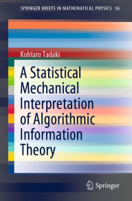 Title: A Statistical Mechanical Interpretation of Algorithmic Information Theory, Author: Kohtaro Tadaki