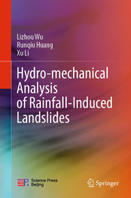 Title: Hydro-mechanical Analysis of Rainfall-Induced Landslides, Author: Lizhou Wu