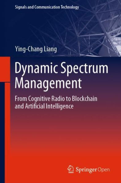 Dynamic Spectrum Management: From Cognitive Radio to Blockchain and Artificial Intelligence